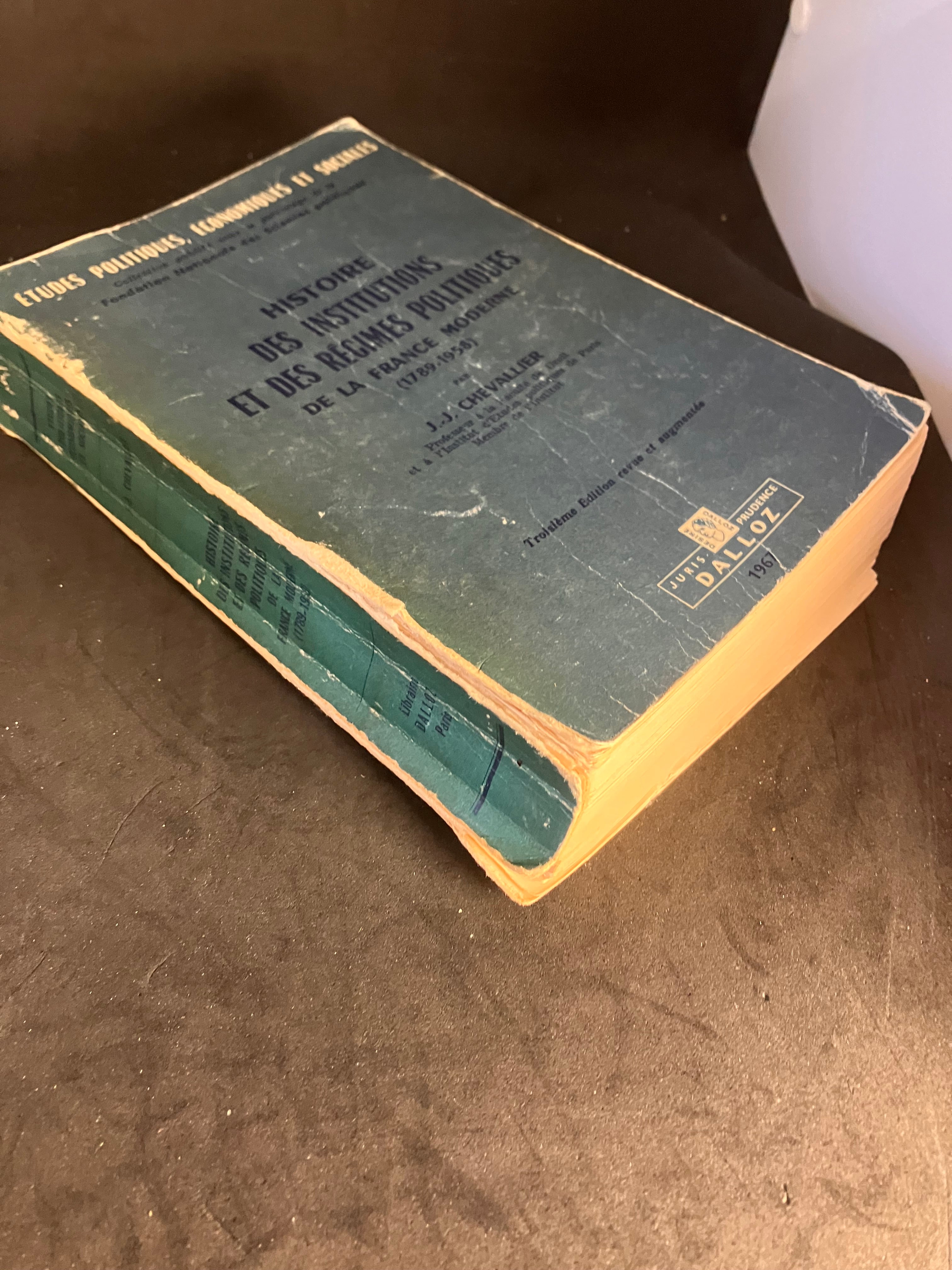 J.-J. Chevallier – Histoire des institutions et des régimes politiques de la France moderne (1789-1958) – Dalloz, 1967