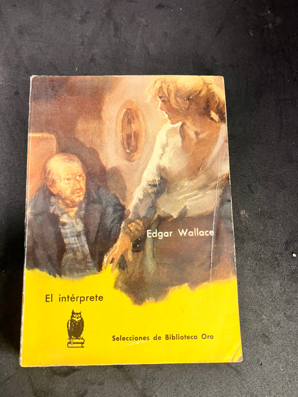 El intérprete – Edgar Wallace (Editorial Molino, Selecciones de Biblioteca Oro, 1961, trad. Zoe Godoy)