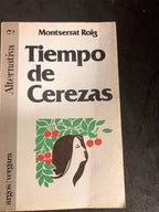Tiempo de Cerezás – Montserrat Roig (1980) – Édition Argos Vergara – Littérature catalane