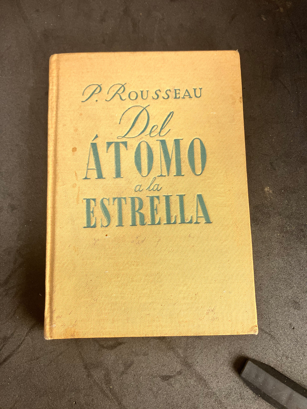 Del átomo a la estrella – P. Rousseau (Editorial Surco, Colección Rumbo, 1ª edición española, 1945)