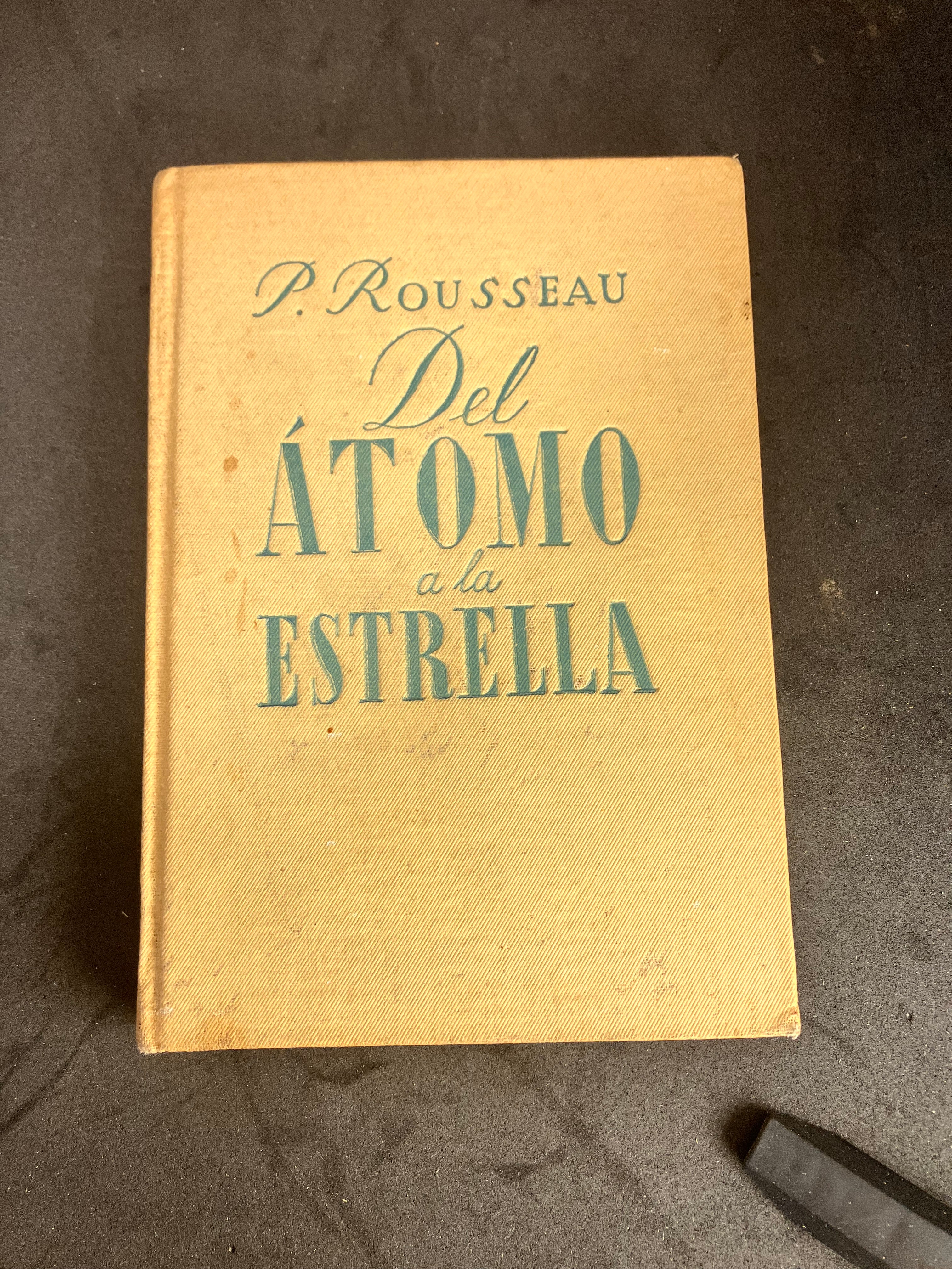 Del átomo a la estrella – P. Rousseau (Editorial Surco, Colección Rumbo, 1ª edición española, 1945)