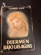Carmen Kurz – Duermen bajo las aguas (1ʳᵉ édition, 1955 – jaquette originale)