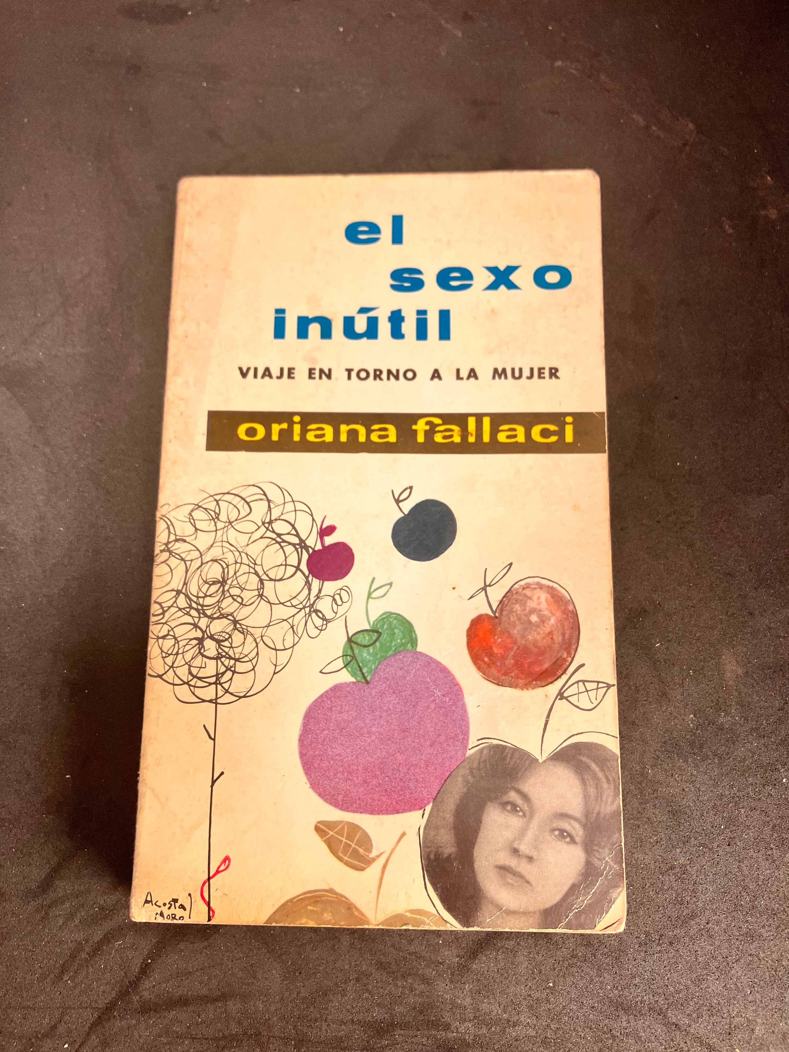El sexo inútil. Viaje en torno a la mujer – Oriana Fallaci (Editorial Mateu, primera edición española, 1962)