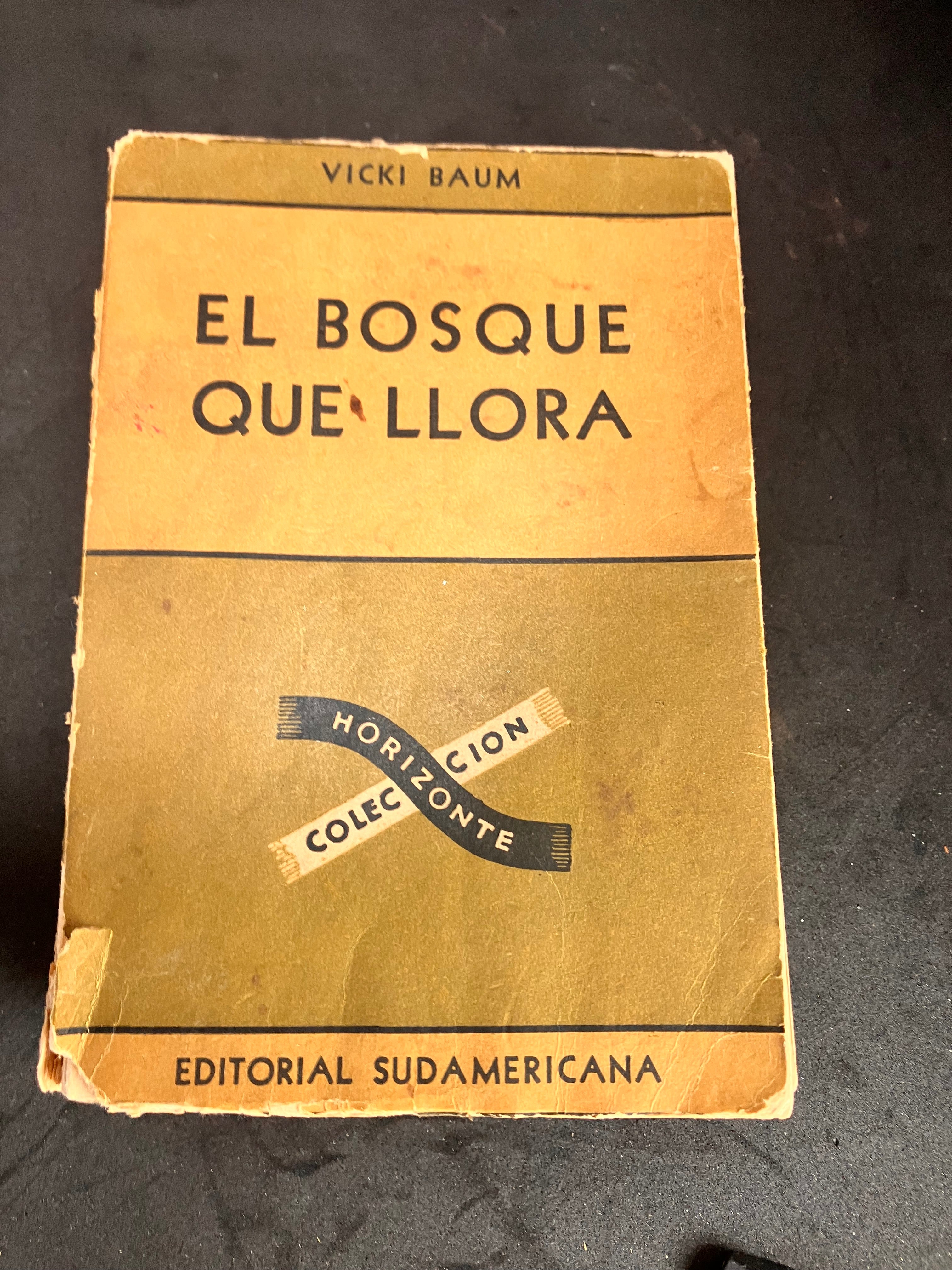 El bosque que llora – Vicki Baum (Editorial Sudamericana, 3ª edición, 1948)