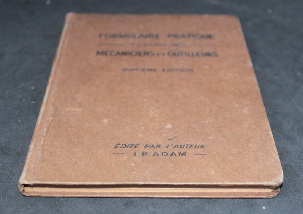 Formulaire pratique à l’usage des mécaniciens et outilleurs