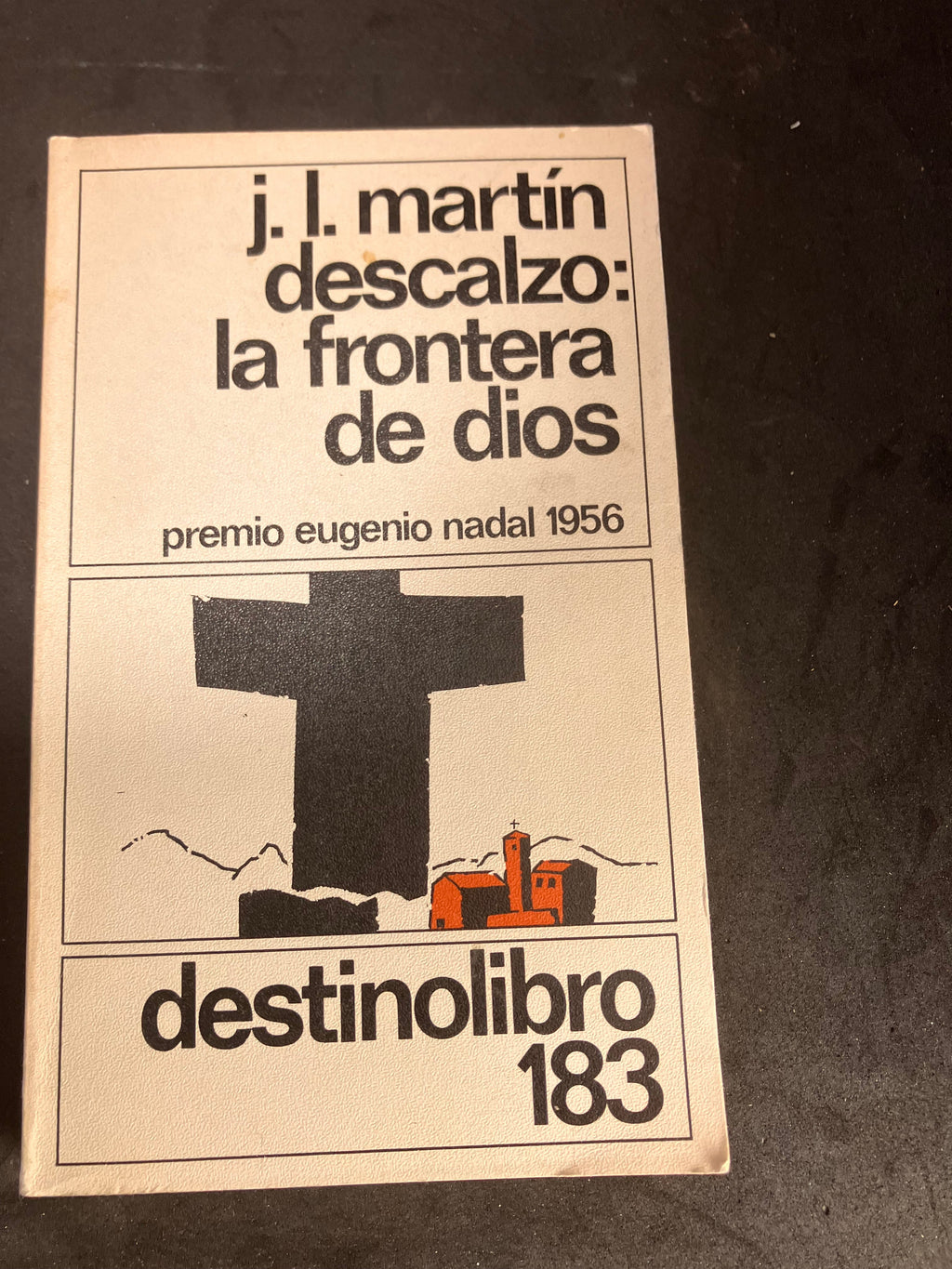 La frontera de Dios – J. L. Martín Descalzo (DestinoLibro 183, 1982)